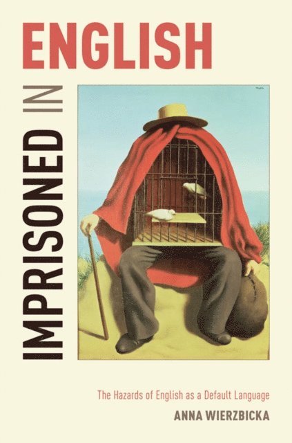 Anna Wierzbicka - Imprisoned in English, E-bok