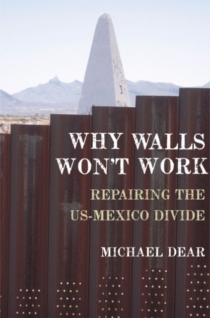 Michael Dear - Why Walls Won't Work, E-bok