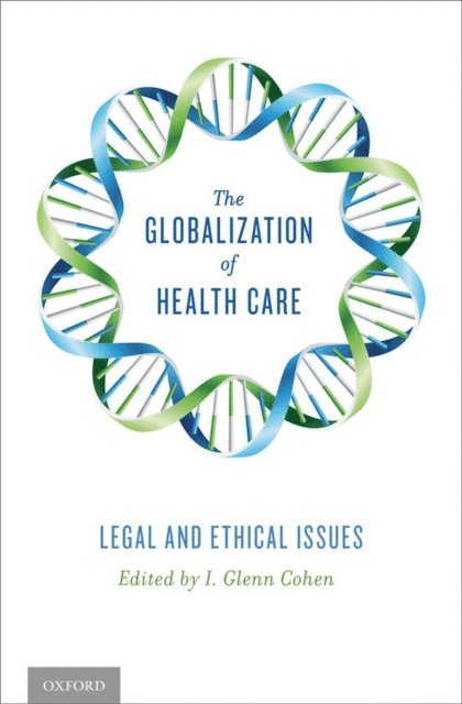 I. Glenn Cohen - Globalization of Health Care, E-bok