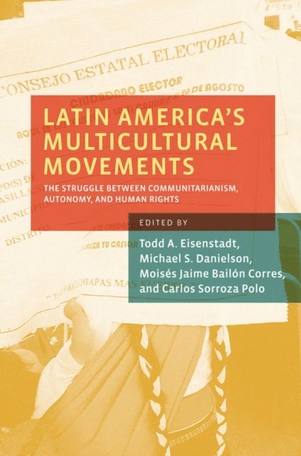 Carlos Sorroza Polo, Moises Jaime Bailon Corres, Michael S. Danielson, Todd A. Eisenstadt - Latin America's Multicultural Movements, E-bok