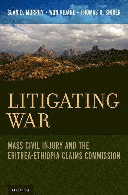 Thomas R. Snider, Won Kidane, Sean D. Murphy - Litigating War, E-bok
