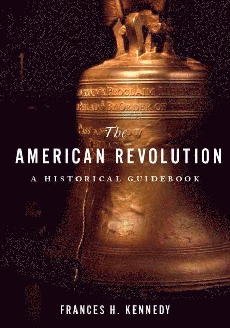Frances H. Kennedy - American Revolution, E-bok