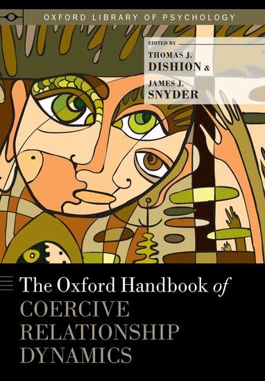 Thomas J. Dishion, James J. Snyder - The Oxford Handbook of Coercive Relationship Dynamics, Inbunden