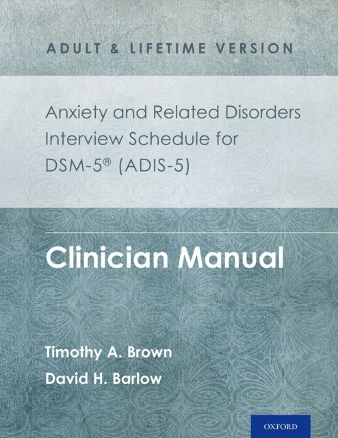 David H. Barlow, Timothy A. Brown - Anxiety and Related Disorders Interview Schedule for DSM-5A(R) (ADIS-5) - Adult and Lifetime Version, E-bok