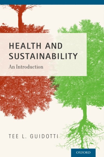 Tee L. Guidotti - Health and Sustainability, E-bok