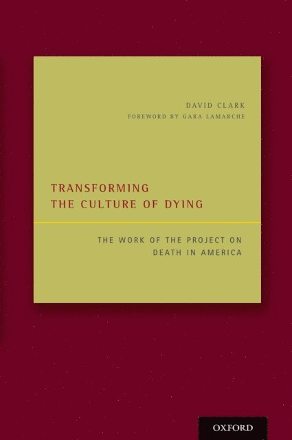 David Clark - Transforming the Culture of Dying, E-bok
