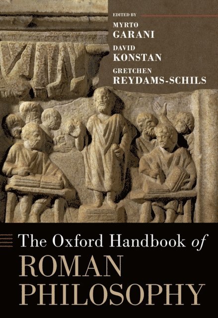 Gretchen Reydams-Schils, David Konstan, Myrto Garani - Oxford Handbook of Roman Philosophy, E-bok