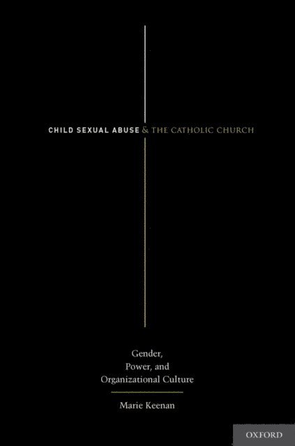 Marie Keenan - Child Sexual Abuse and the Catholic Church, E-bok