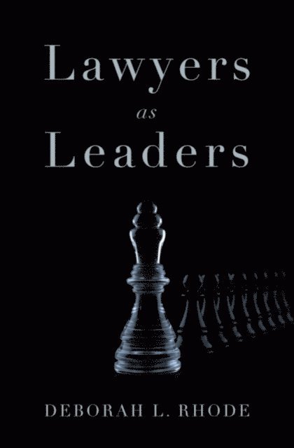 Deborah L. Rhode - Lawyers as Leaders, E-bok