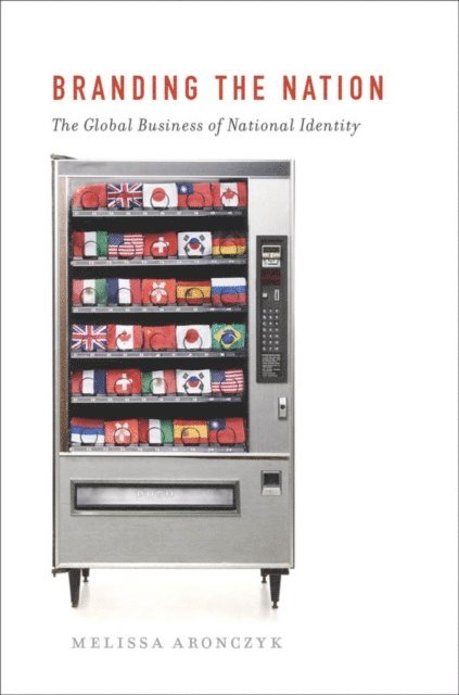 Melissa Aronczyk - Branding the Nation, E-bok
