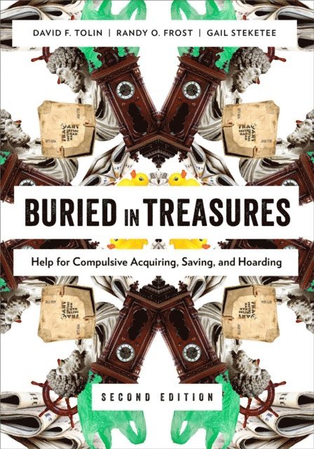 Gail Steketee, Randy O. Frost, David Tolin - Buried in Treasures, E-bok