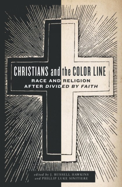 Phillip Luke Sinitiere, J. Russell Hawkins - Christians and the Color Line, E-bok