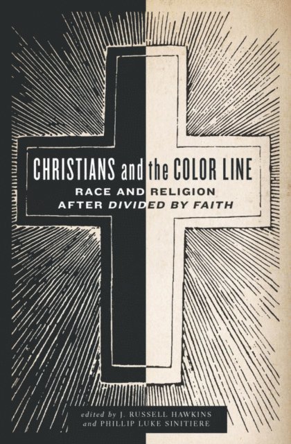 Phillip Luke Sinitiere, J. Russell Hawkins - Christians and the Color Line, E-bok