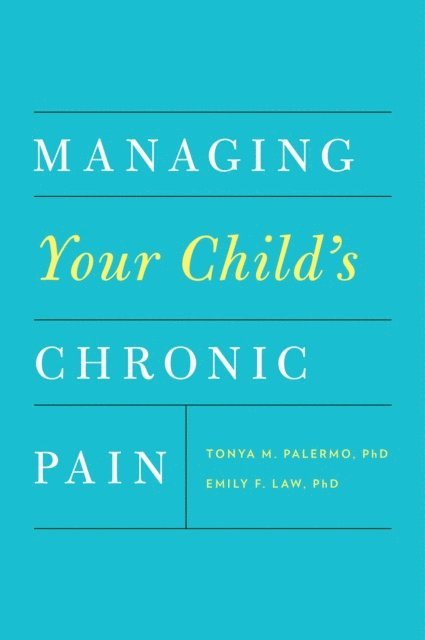 Emily F. Law, Tonya M. Palermo - Managing Your Child's Chronic Pain, E-bok. Tillgänglighet: Lägg i varukorg