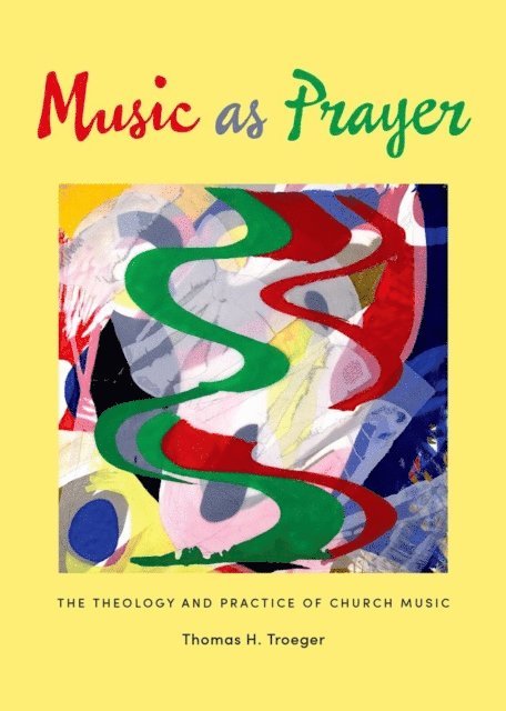 Thomas H. Troeger - Music as Prayer, E-bok