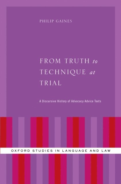 Philip Gaines - From Truth to Technique at Trial, E-bok