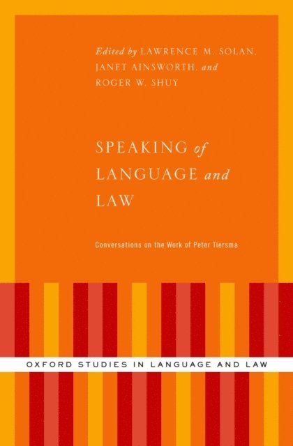 Roger W. Shuy, Janet Ainsworth, Lawrence Solan - Speaking of Language and Law, E-bok