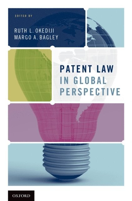 Professor Margo A. Bagley, Professor Ruth L. Okediji - Patent Law in Global Perspective, E-bok