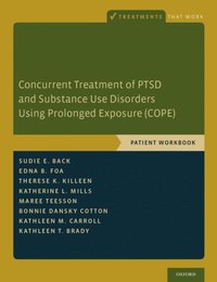 Concurrent Treatment of PTSD and Substance Use Disorders Using Prolonged Exposure (COPE)