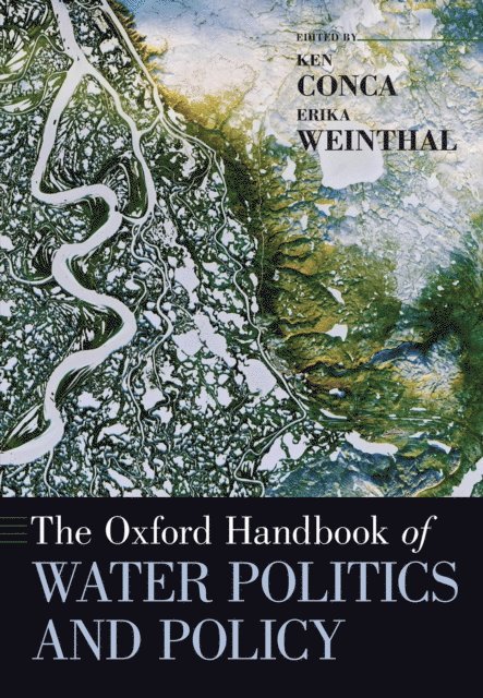 Erika Weinthal, Ken Conca - Oxford Handbook of Water Politics and Policy, E-bok