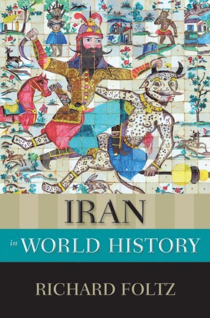 Richard Foltz - Iran in World History, E-bok