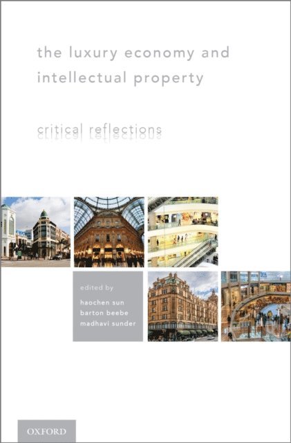 Madhavi Sunder, Barton Beebe, Haochen Sun - Luxury Economy and Intellectual Property, E-bok