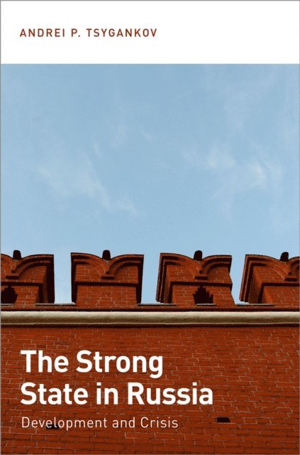 Andrei P. Tsygankov - Strong State in Russia, E-bok