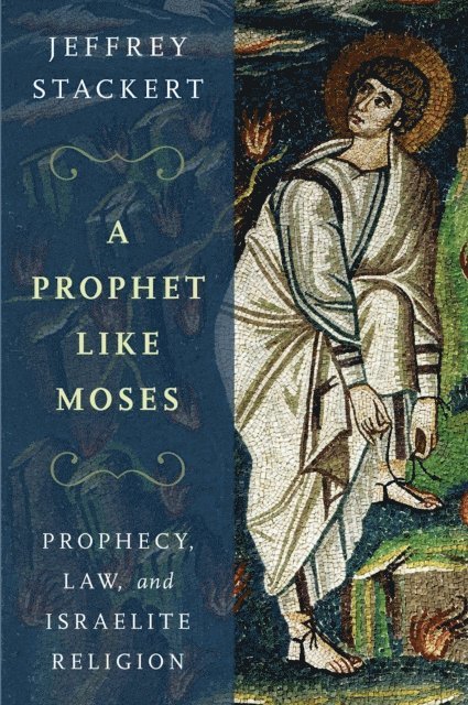 Jeffrey Stackert - Prophet Like Moses, E-bok
