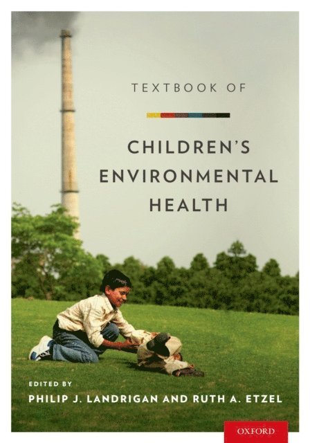 Ruth A. Etzel, Philip J. Landrigan - Textbook of Children's Environmental Health, E-bok
