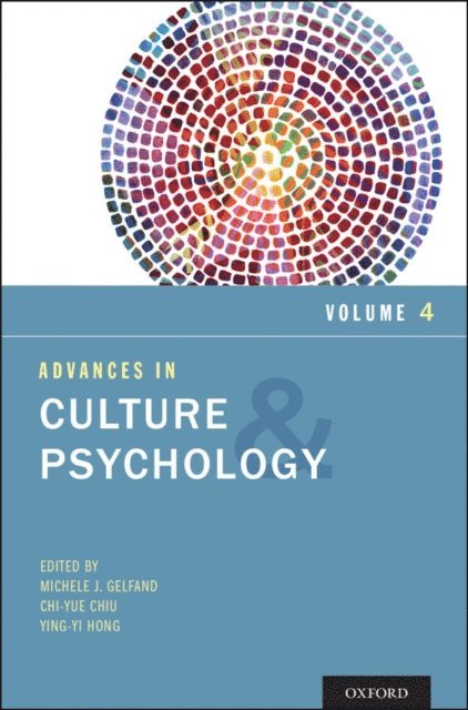 Ying-yi Hong, Chi-yue Chiu, Michele J. Gelfand - Advances in Culture and Psychology, Volume 4, E-bok