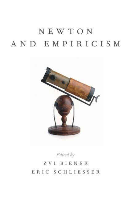 Eric Schliesser, Zvi Biener - Newton and Empiricism, E-bok