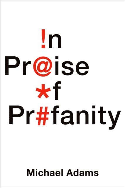 Michael Adams - In Praise of Profanity, E-bok