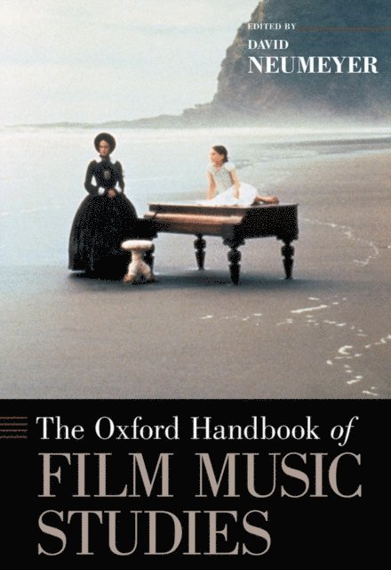 David Neumeyer - Oxford Handbook of Film Music Studies, E-bok