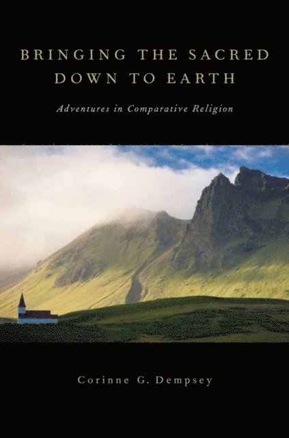 Corinne G. Dempsey - Bringing the Sacred Down to Earth, E-bok