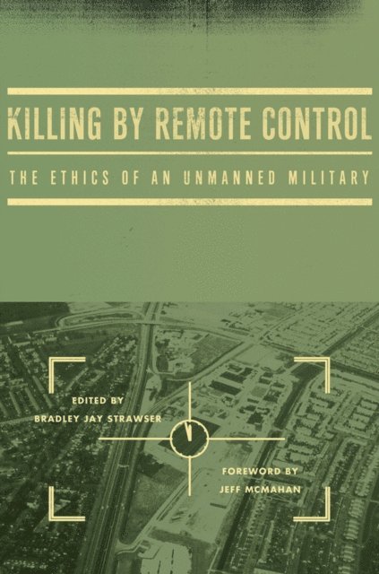 Bradley Jay Strawser - Killing by Remote Control, E-bok