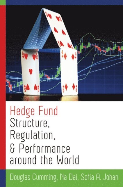 Sofia A. Johan, Na Dai, Douglas Cumming - Hedge Fund Structure, Regulation, and Performance around the World, E-bok