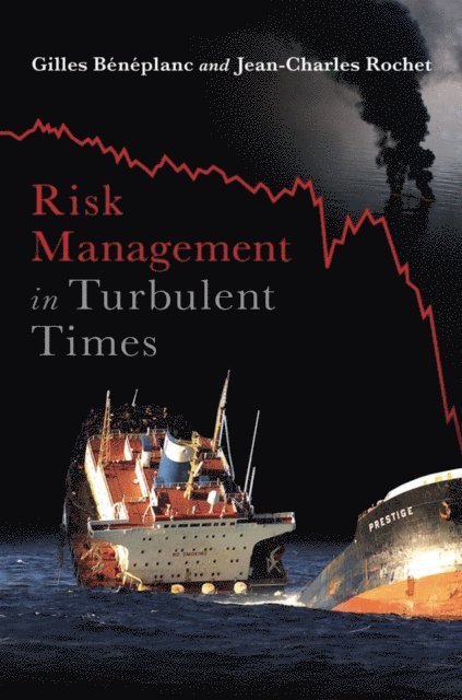 Jean-Charles Rochet, Gilles Beneplanc - Risk Management in Turbulent Times, E-bok