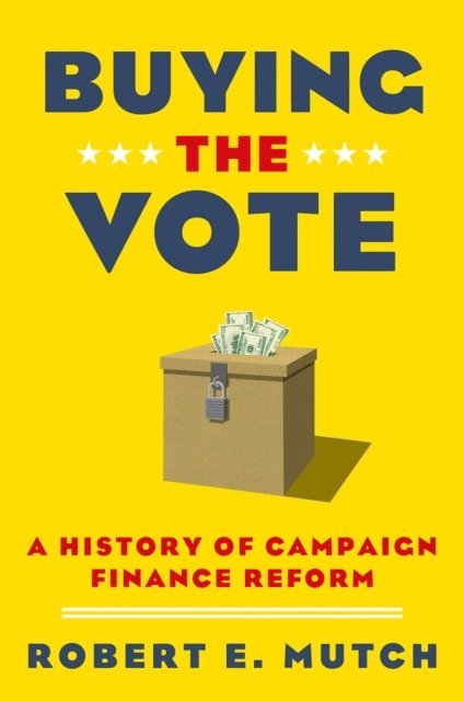 Robert E. Mutch - Buying the Vote, E-bok. Tillgänglighet: Lägg i varukorg