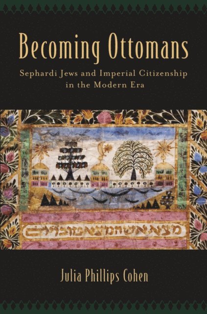 Julia Phillips Cohen - Becoming Ottomans, E-bok. Tillgänglighet: Lägg i varukorg