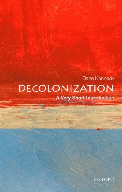 Dane Kennedy - Decolonization, E-bok