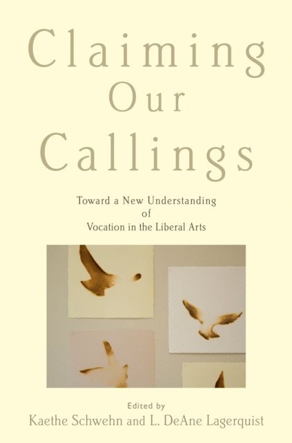 L. DeAne Lagerquist, Kaethe Schwehn - Claiming Our Callings, E-bok