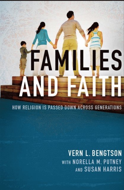 Vern L. Bengtson - Families and Faith, E-bok