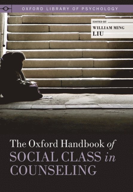 William Ming Liu - Oxford Handbook of Social Class in Counseling, E-bok