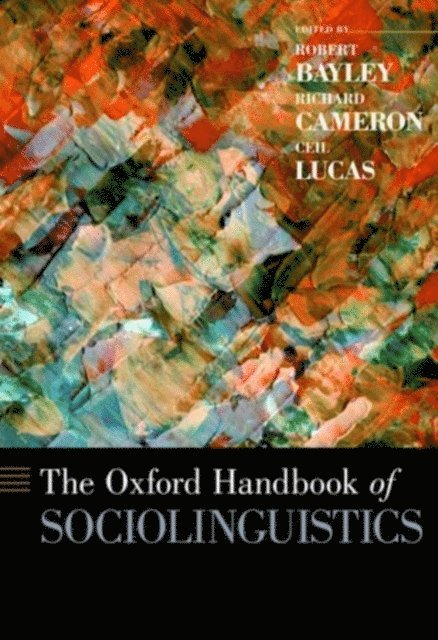Ceil Lucas, Richard Cameron, Robert Bayley - Oxford Handbook of Sociolinguistics, E-bok
