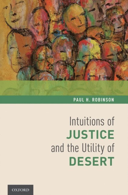 Paul H. Robinson - Intuitions of Justice and the Utility of Desert, E-bok
