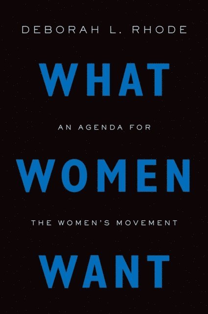 Deborah L. Rhode - What Women Want, E-bok