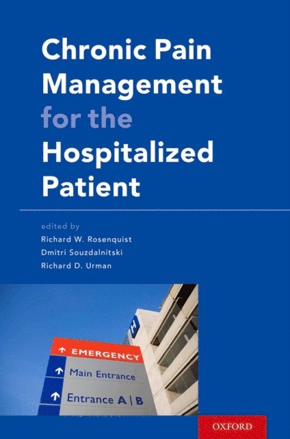 Richard D. Urman, Dmitri Souzdalnitski, Richard W. Rosenquist - Chronic Pain Management for the Hospitalized Patient, E-bok