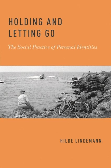 Hilde Lindemann - Holding and Letting Go, E-bok