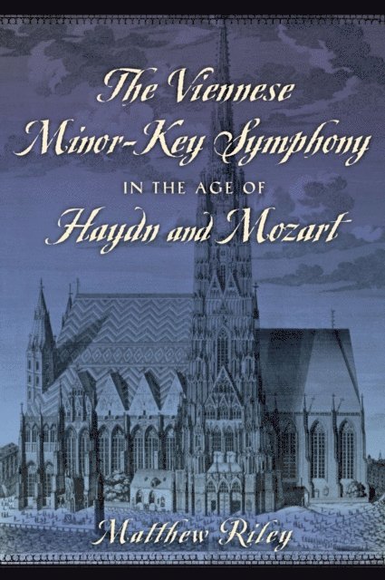 Matthew Riley - Viennese Minor-Key Symphony in the Age of Haydn and Mozart, E-bok