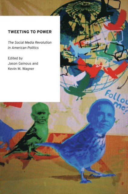 Kevin M. Wagner, Jason Gainous - Tweeting to Power, E-bok